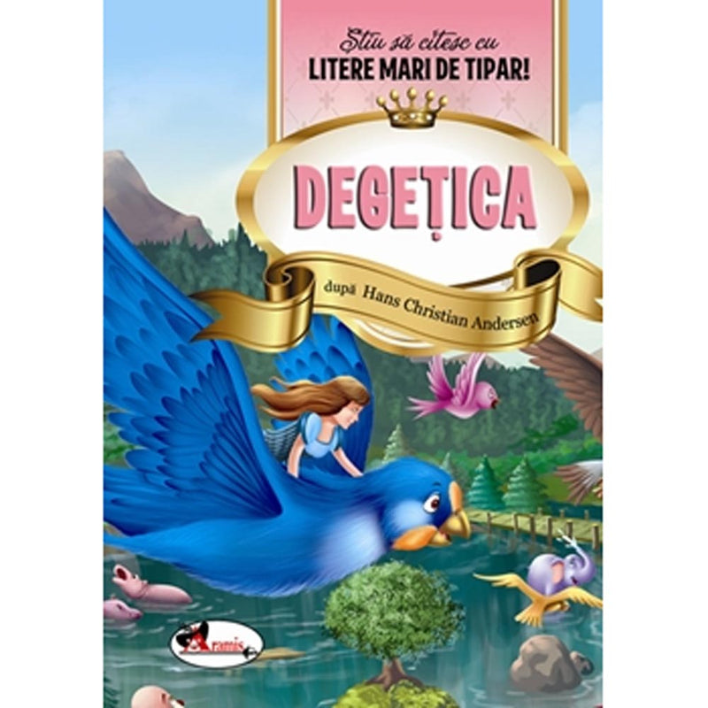 Degetica - Stiu sa citesc cu litere mari de tipar! - Hans Christian Andersen