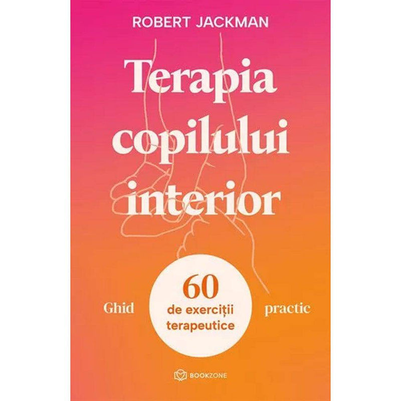 Terapia copilului interior, Ghid practic - Robert Jackman