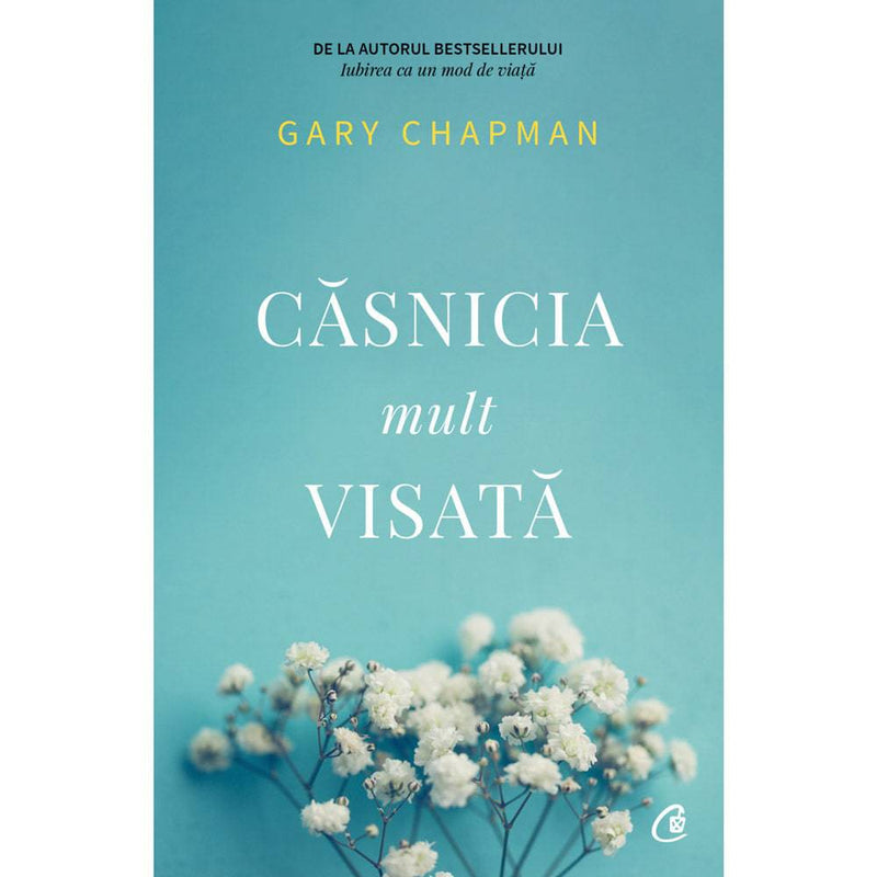 Casnicia mult visata - Gary Chapman - Delumani - Magazin Romanesc 