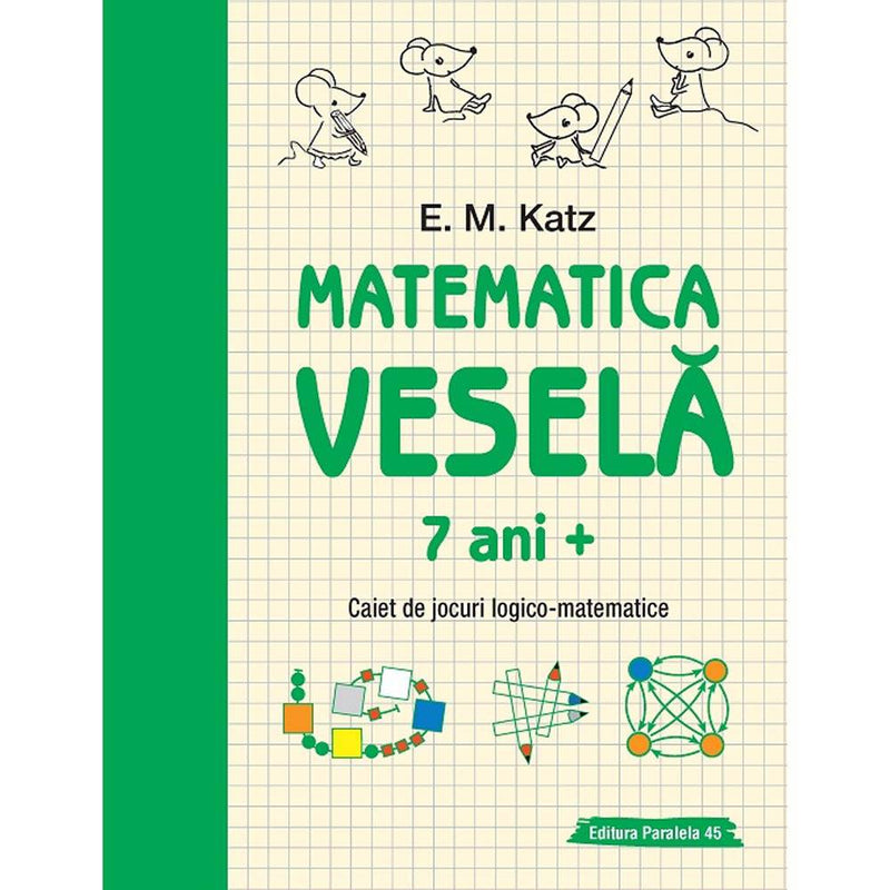 Matematica vesela. Caiet de jocuri logico-matematice (7 ani +) - KATZ E. M. - Delumani - Magazin Romanesc 