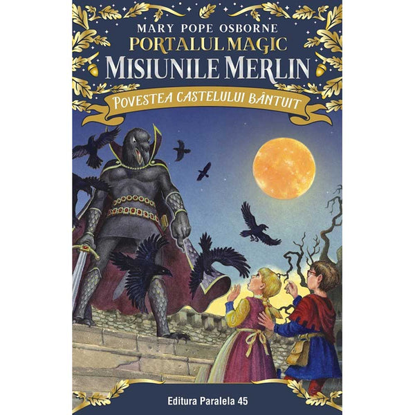 Povestea castelului bantuit. Portalul Magic - Misiunile Merlin nr. 2 - OSBORNE Mary Pope - Delumani - Magazin Romanesc 