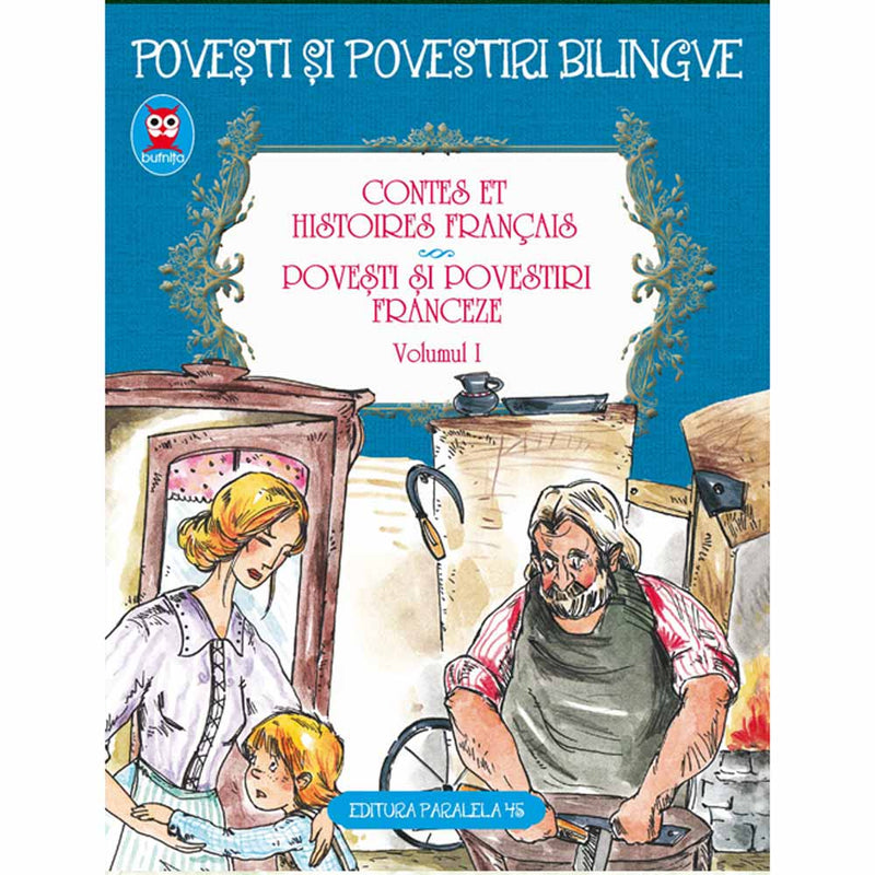 POVESTI SI POVESTIRI FRANCEZE. VOLUMUL I (editie bilingva)  - DAUDET Alphonse; MAUPASSANT Guy de; PERRAULT Charles - Delumani - Magazin Romanesc 