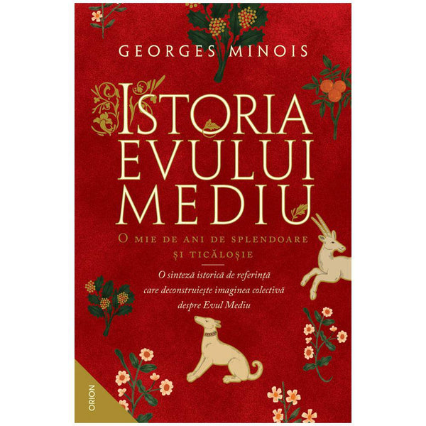 Istoria Evului Mediu. O mie de ani de splendoare si ticalosie - Georges Minois - Delumani - Magazin Romanesc 