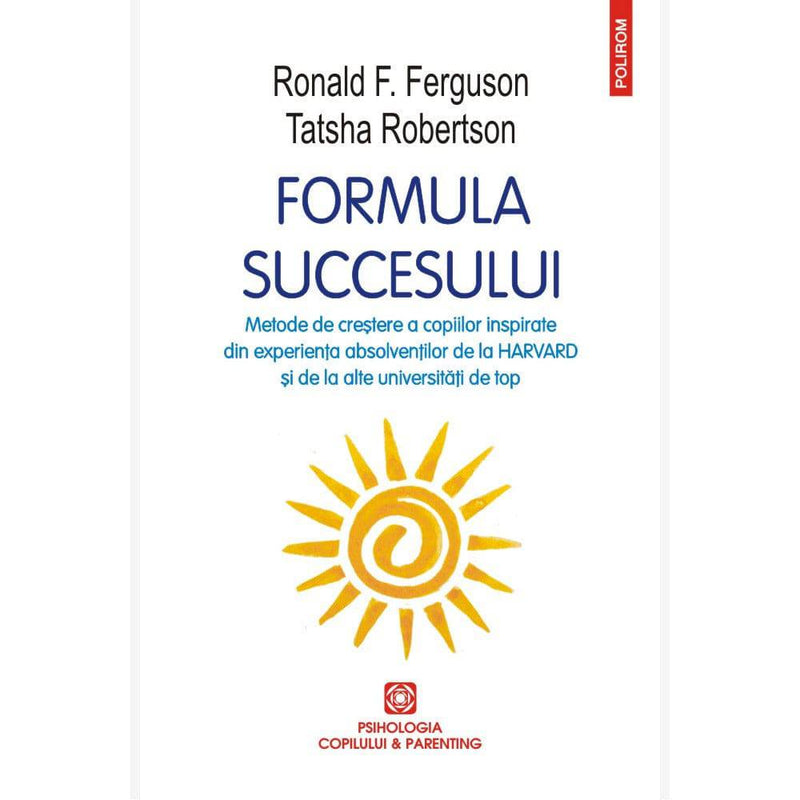 Formula succesului -  Ronald F. Ferguson , Tatsha Robertson - Delumani - Magazin Romanesc 