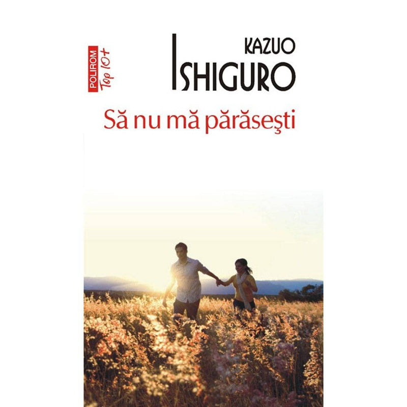 Sa nu ma parasesti (editie de buzunar) - Kazuo Ishiguro