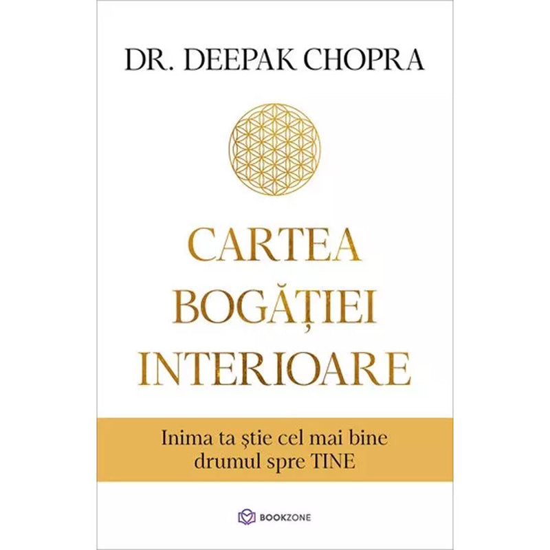 Cartea bogatiei interioare - Dr. Deepak Chopra